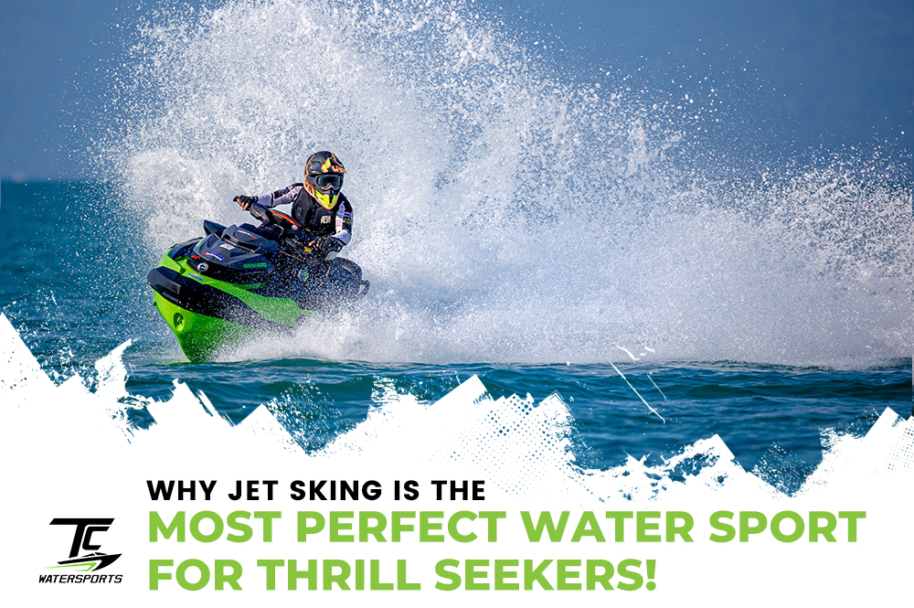 » Why Jet Skiing Is the Perfect Water Sport for Thrill Seekers